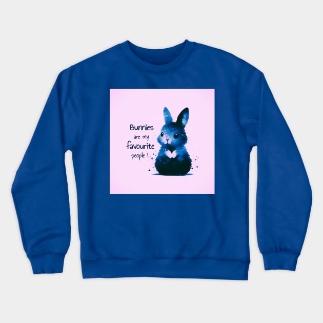 cute rabbit, "bunnies are my favourite people" quote, water colour, pink Crewneck Sweatshirt by art-of-egypt